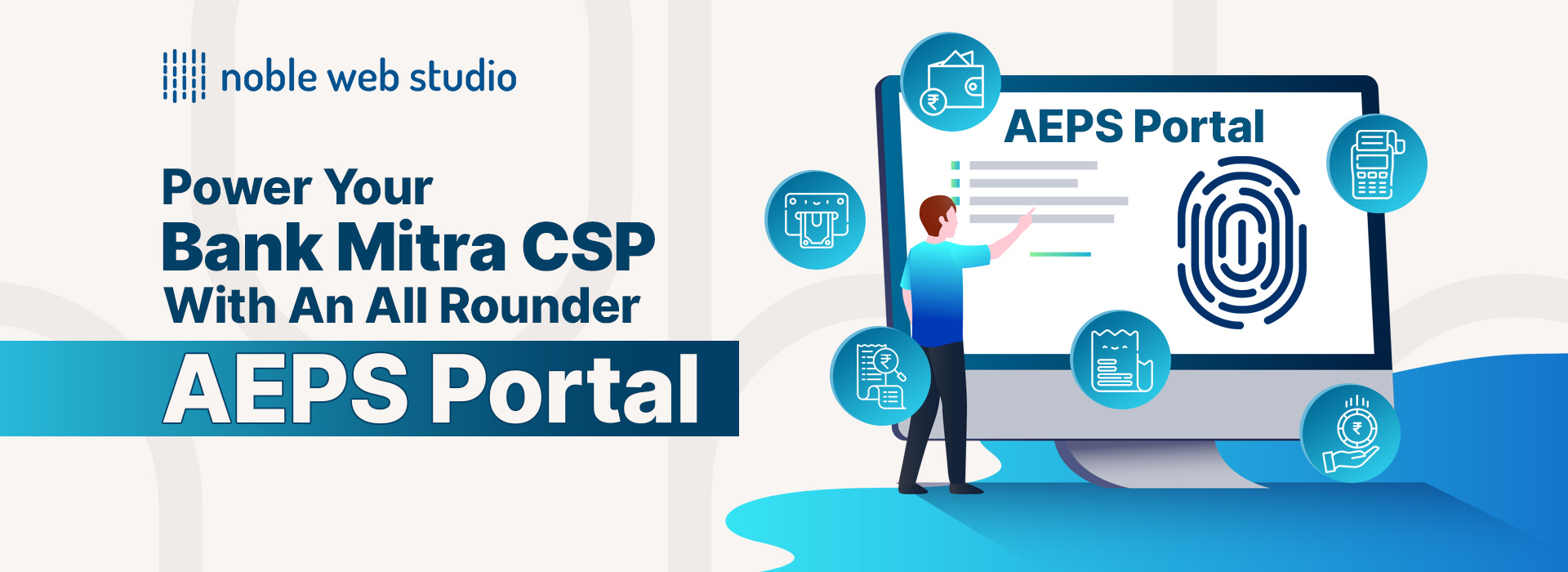Power Your Bank Mitra CSP With An All Rounder AEPS Portal