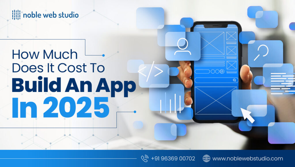 How Much Does It Cost to Build an App in 2025