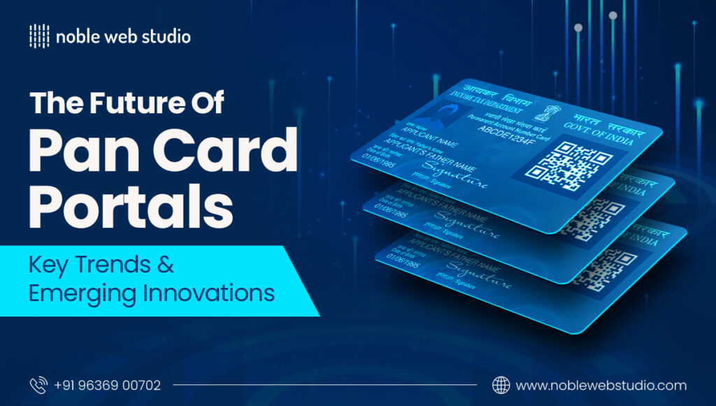 The Future of PAN Card Portals: Key Trends & Emerging Innovations