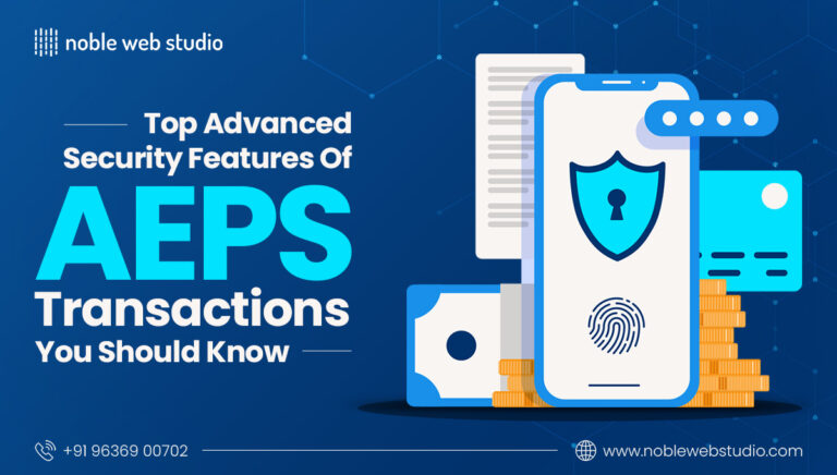 Top Advanced Security Features of AEPS Transactions You Should Know