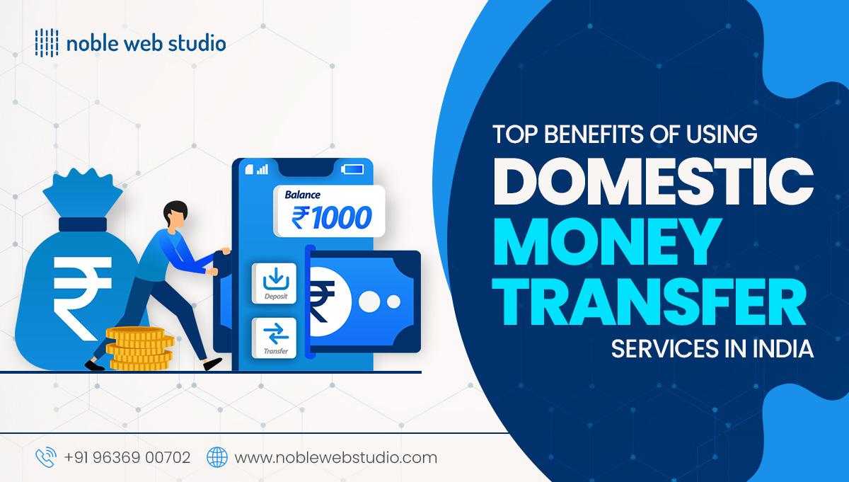 Top Benefits of Domestic Money Transfer Services in India