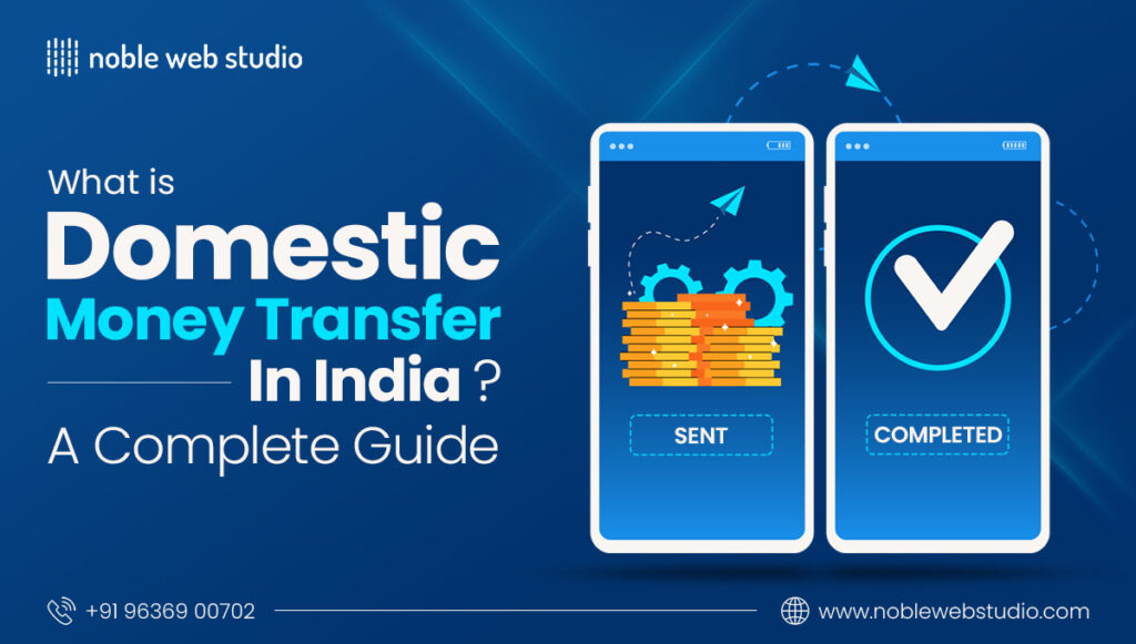 What is Domestic Money Transfer in India? A Complete Guide