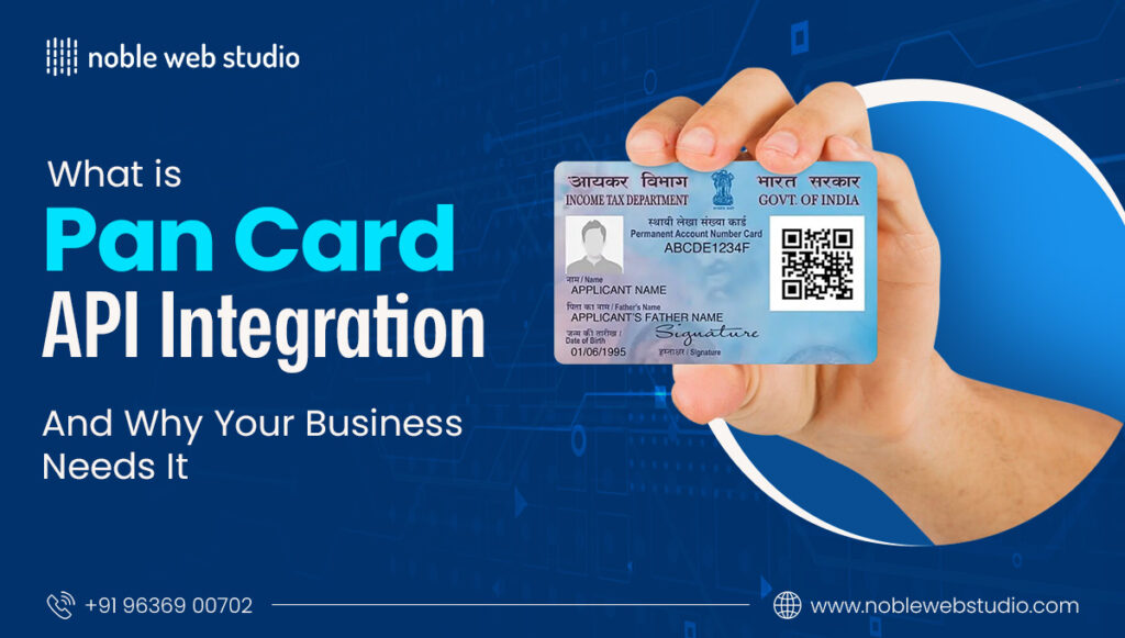What is PAN Card API Integration and Why Your Business Needs It