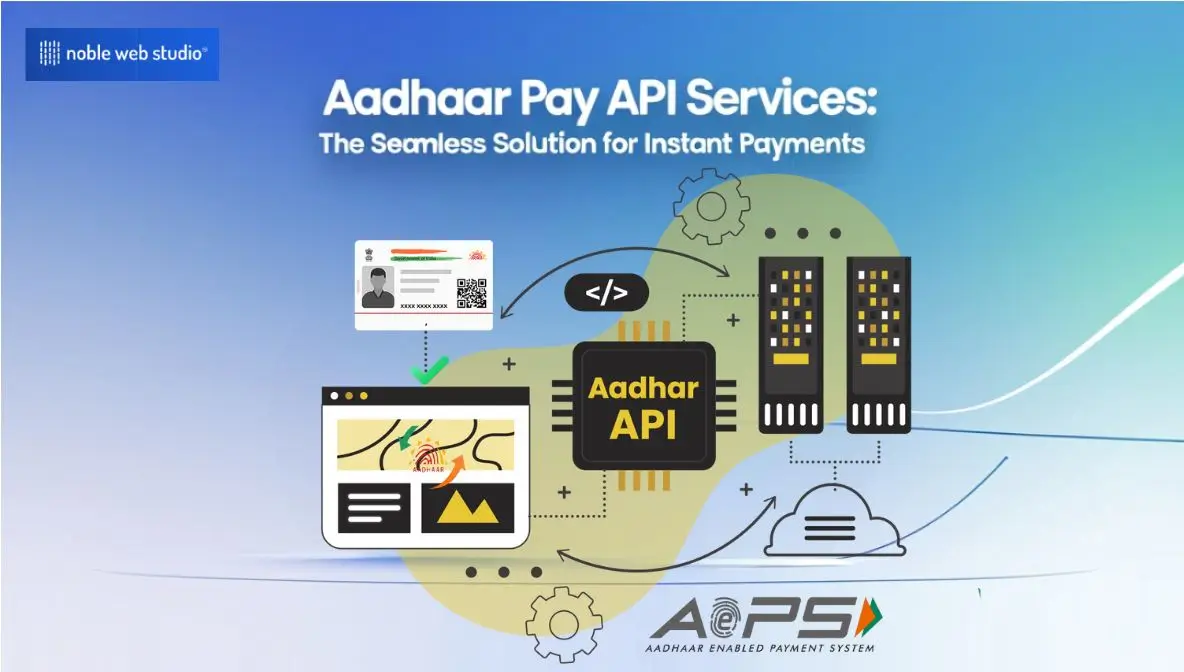 Aadhaar Pay API Services: The Seamless Solution for Instant Payments