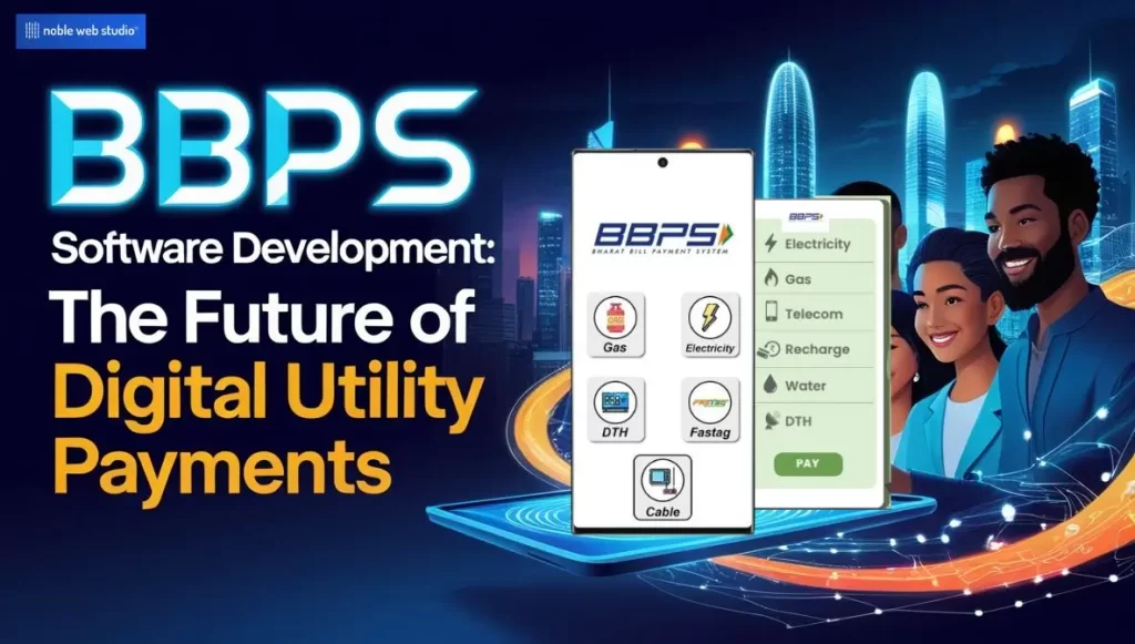 BBPS Software Development: The Future of Digital Utility Payments