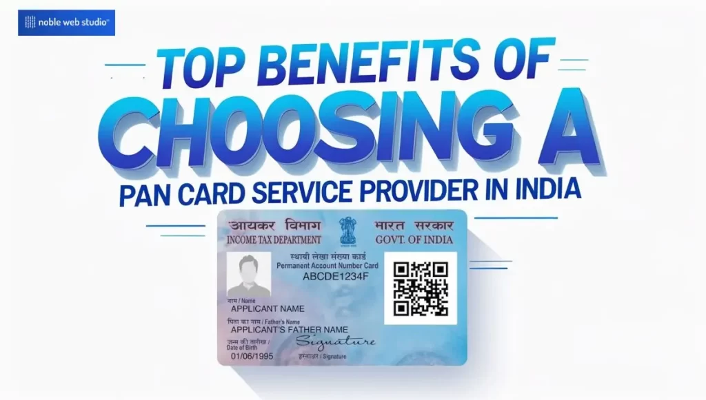 Benefits of Choosing a PAN Card Service Provider