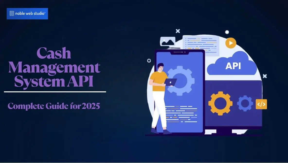 Cash Management System API: Complete Guide for 2025