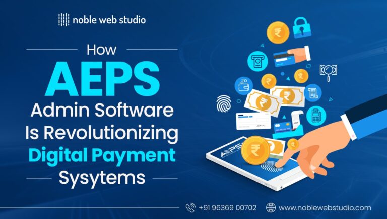 How AEPS Admin Software is Revolutionizing Digital Payment Systems