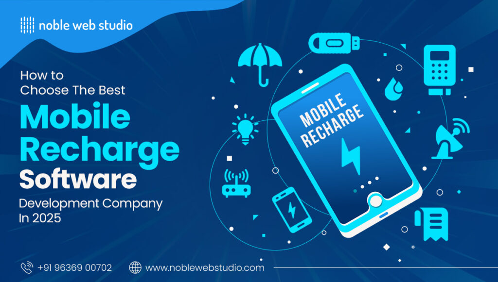 How to Choose the Best Mobile Recharge Software Development Company in 2025