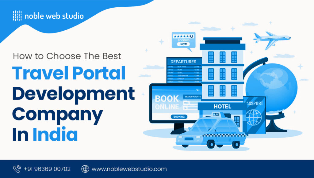 How to Choose the Best Travel Portal Development Company in India