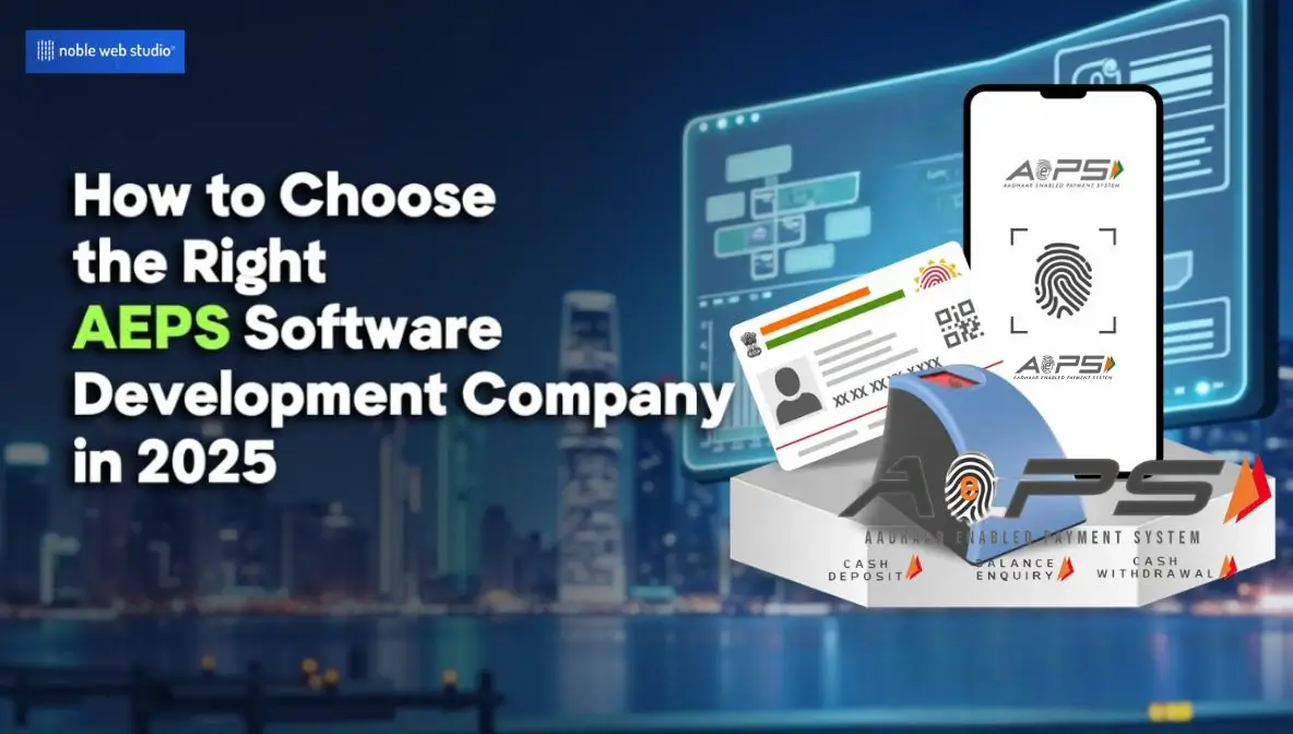 How to Choose the Right AEPS Software Development Company in 2025