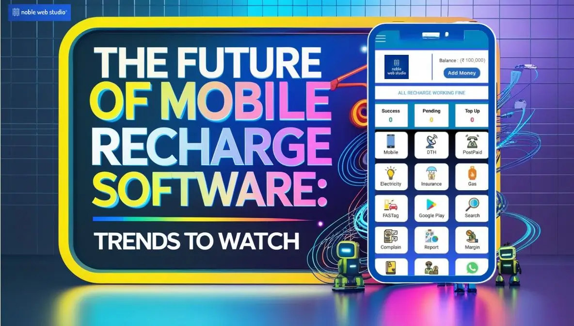 The Future of Mobile Recharge Software: Trends to Watch