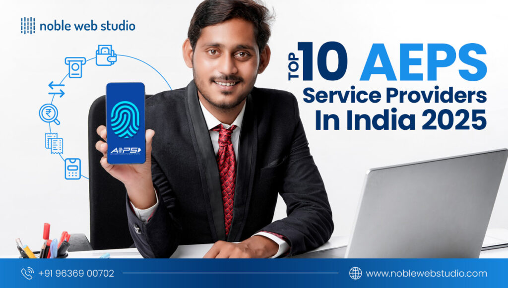 Top 10 AEPS Service Provider Companies in India 2025