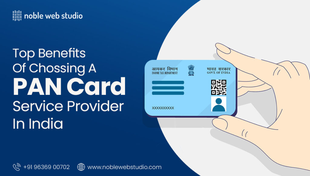 Top Benefits of Choosing a PAN Card Service Provider in India
