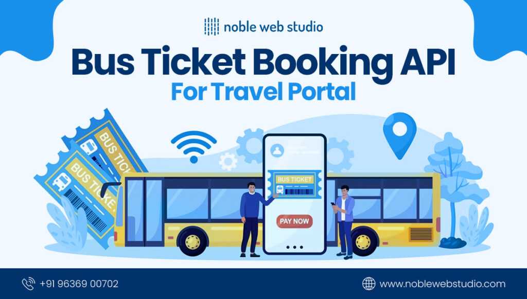 Top Benefits of Integrating Bus Ticket Booking API for Travel Portals