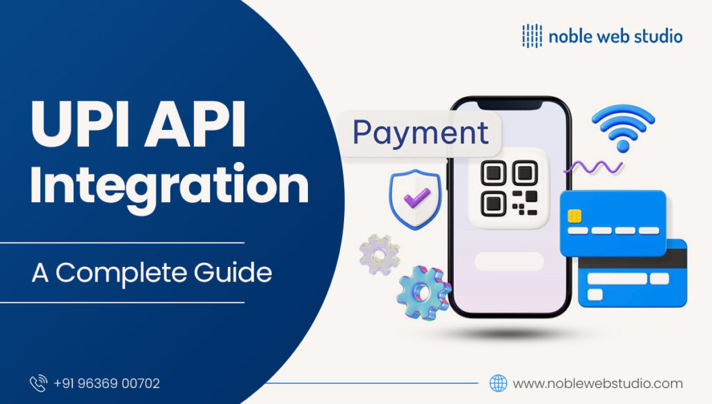 What is UPI API Integration? A Complete Guide