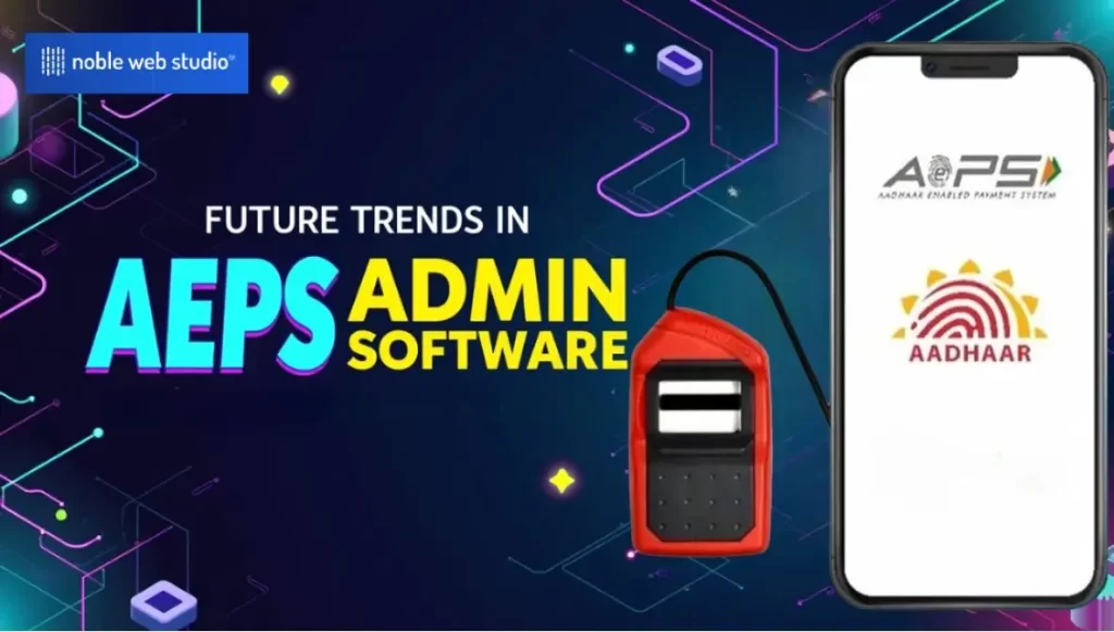 Future Trends in AEPS Admin Software Development