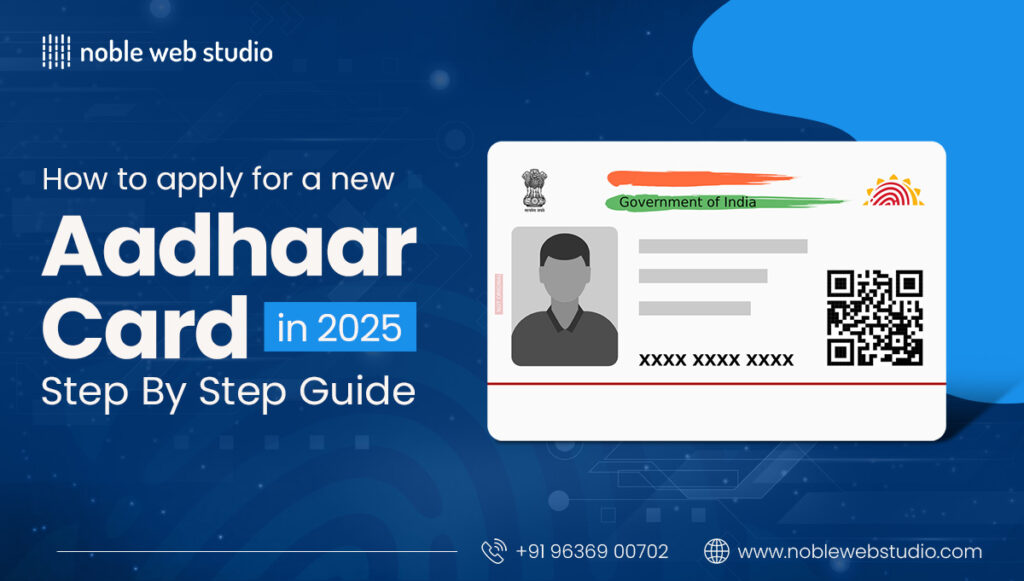 How to Apply for a New Aadhaar Card in 2025: Step-by-Step Guide