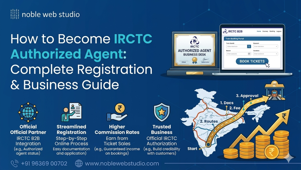 How to Become IRCTC Authorized Agent: Complete Registration & Business Guide