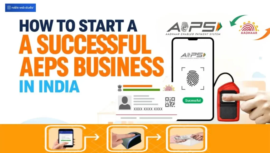 How to Start a Successful AEPS Business in India