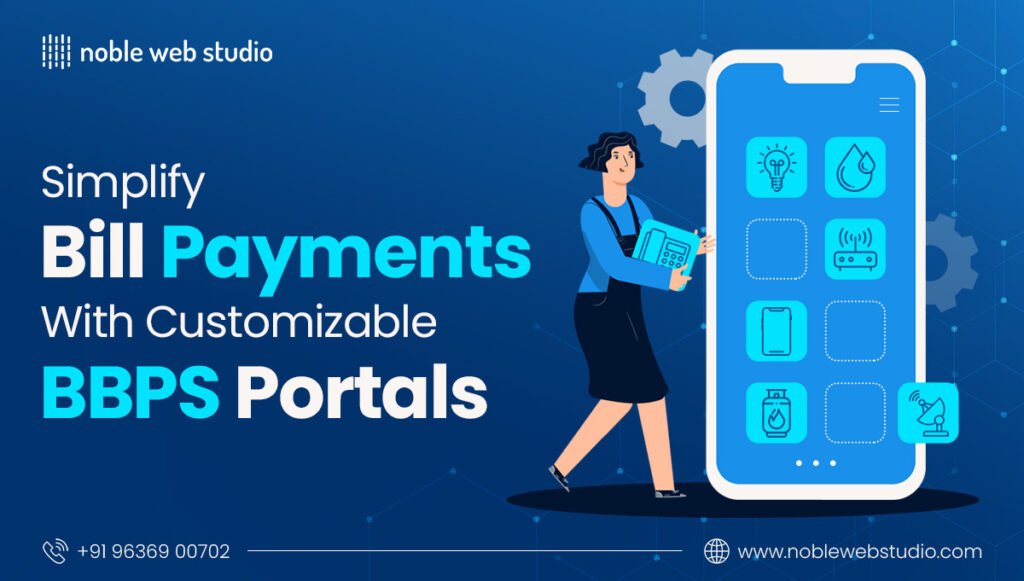 Simplify Bill Payments with Customizable BBPS Portals