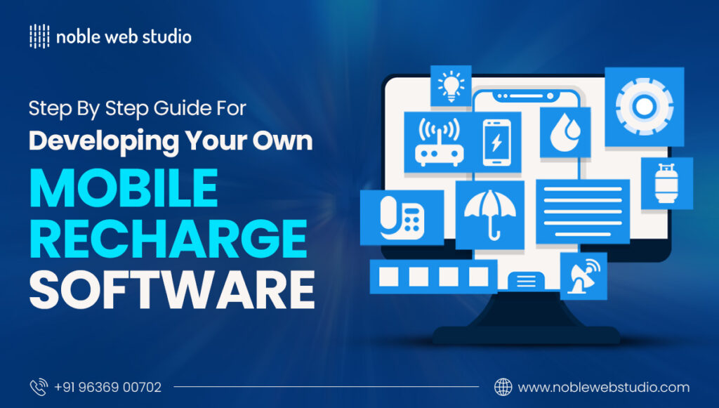 Step-by-Step Guide to Developing Your Own Mobile Recharge Software