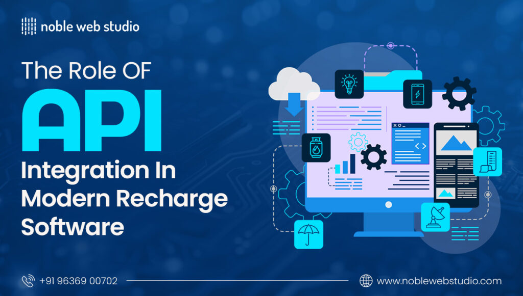 The Role of API Integration in Modern Recharge Software