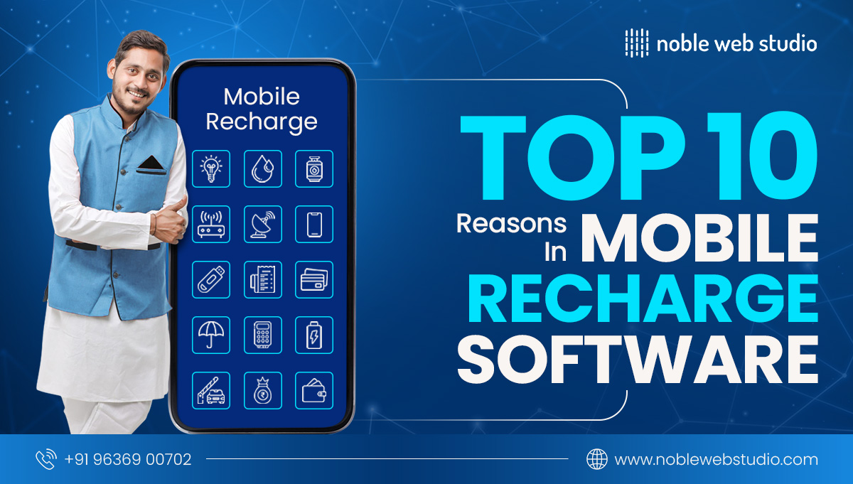Top 10 Reasons to Invest in Mobile Recharge Software