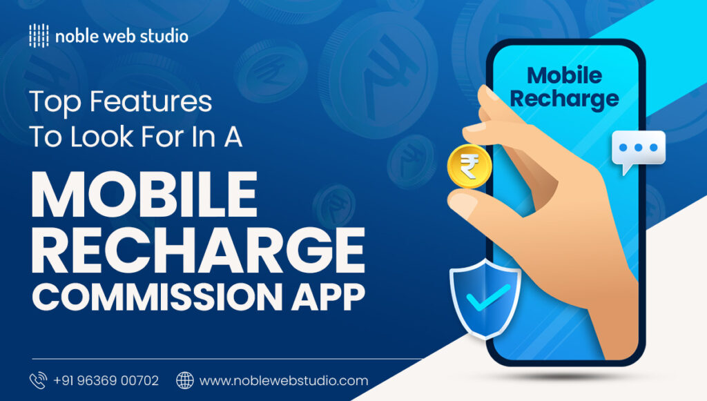 Top Features to Look for in a Mobile Recharge Commission App