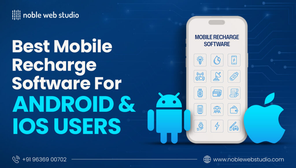 Best Mobile Recharge Software for Android & iOS Users