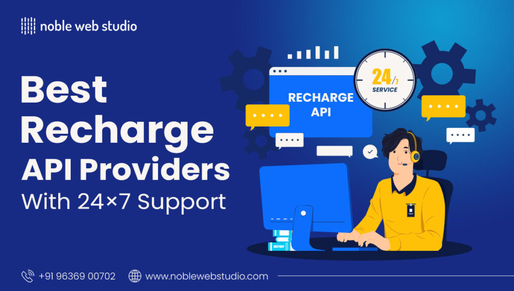 Best Recharge API Providers with 24x7 Support