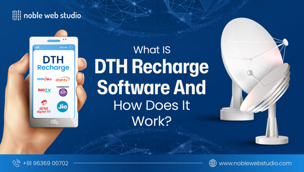 What Is DTH Recharge Software & How Does It Work?