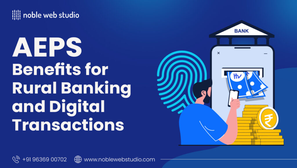 AEPS Benefits for Rural Banking and Digital Transactions