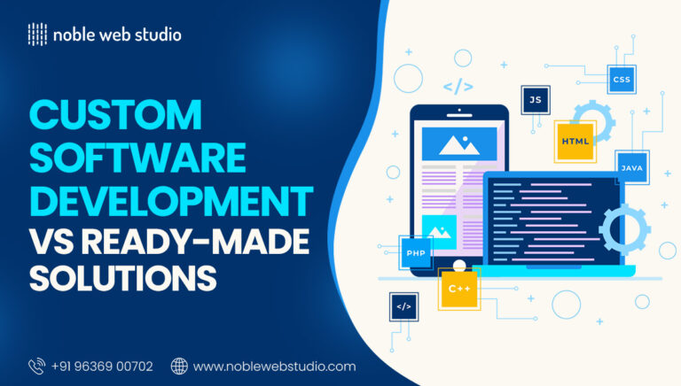 Custom Software Development vs Ready-Made Solutions