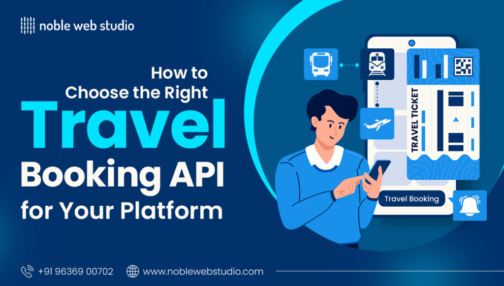 How to Choose the Right Travel Booking API for Your Platform