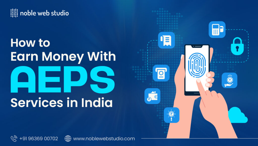 How to Earn Money with AEPS Services in India