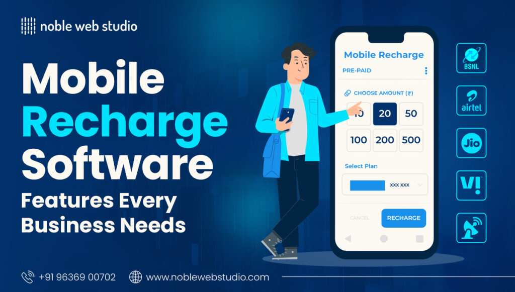 Mobile Recharge Software Features Every Business Needs