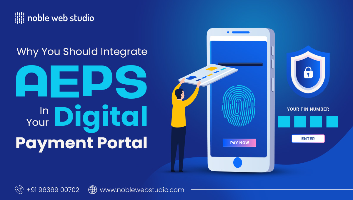 Why You Should Integrate AEPS in Your Digital Payment Portal