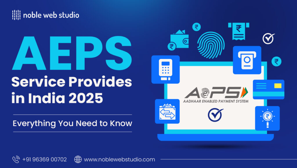AEPS Service Provides in India 2025: Everything You Need to Know