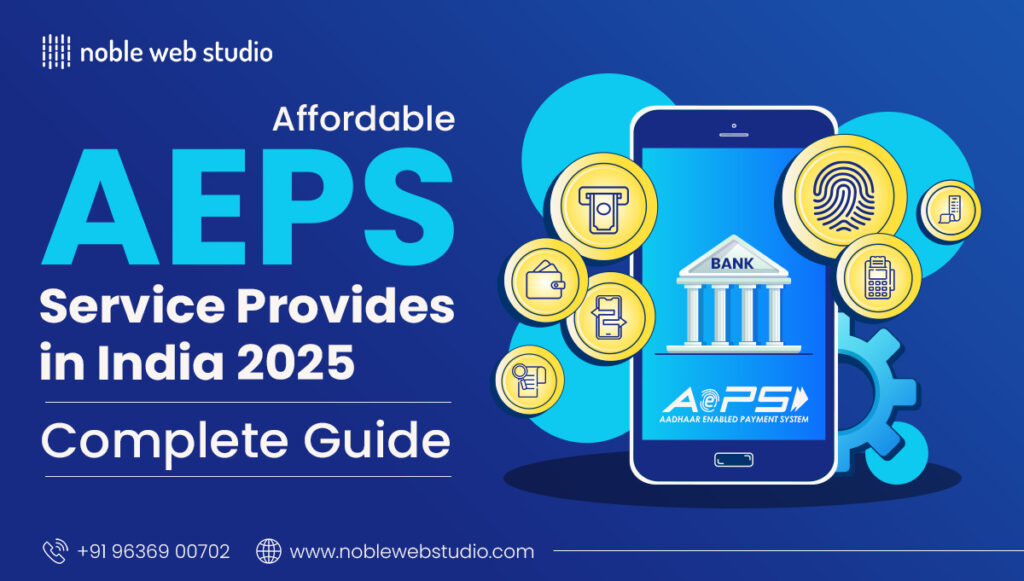 Affordable AEPS Provider in India 2025: Complete Guide