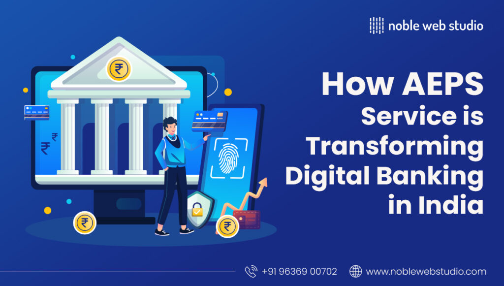 How AEPS Service is Transforming Digital Banking in India