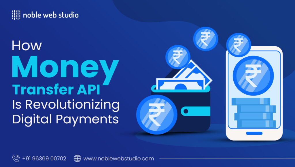 How Money Transfer API is Revolutionizing Digital Payments