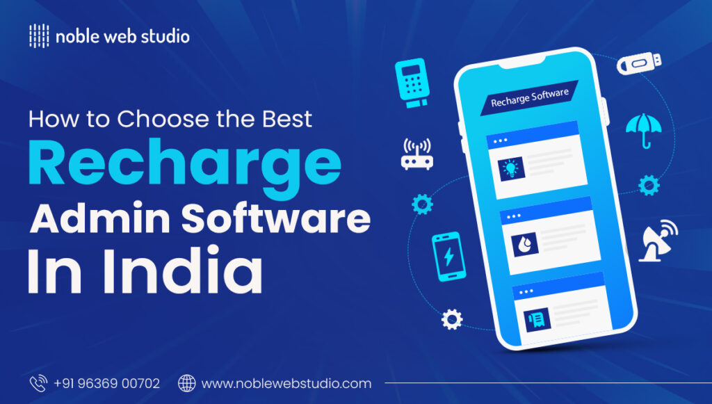 How to Choose the Best Recharge Admin Software in India