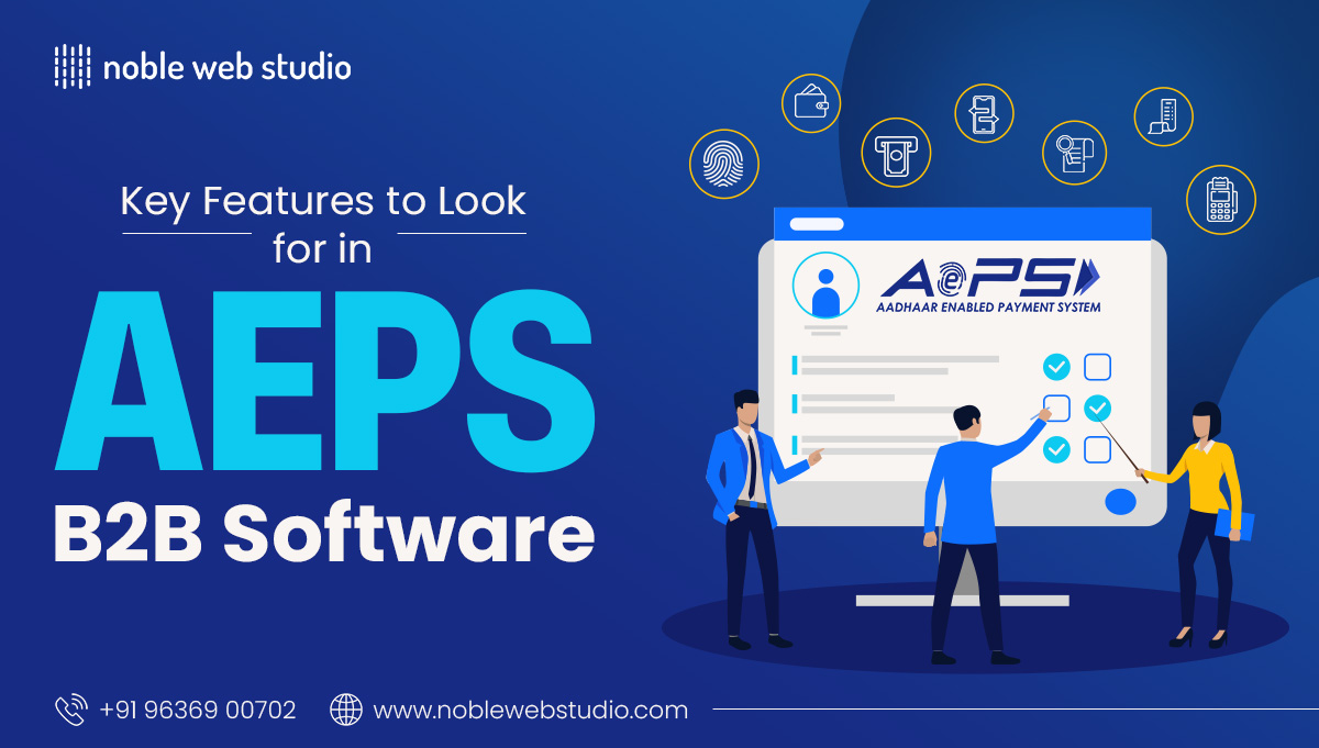 Key Features to Look for in AEPS B2B Software
