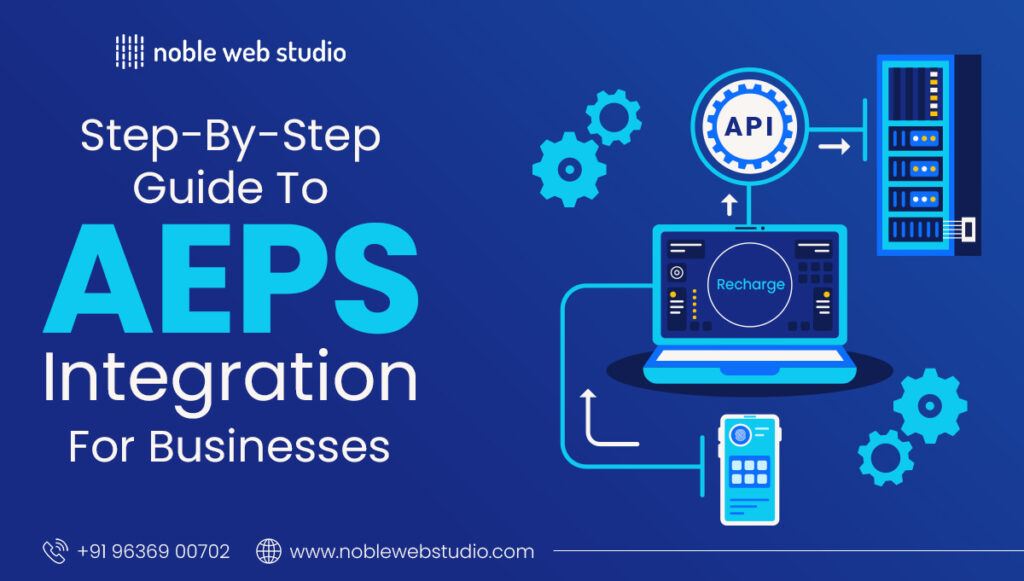 Step-by-Step Guide to AEPS Integration for Businesses