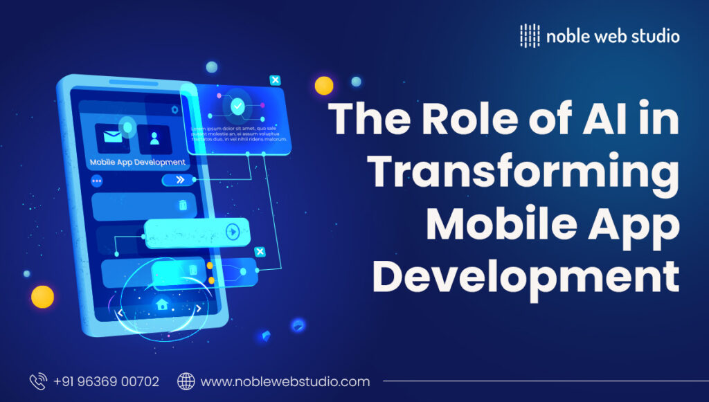 The Role of AI in Transforming Mobile App Development