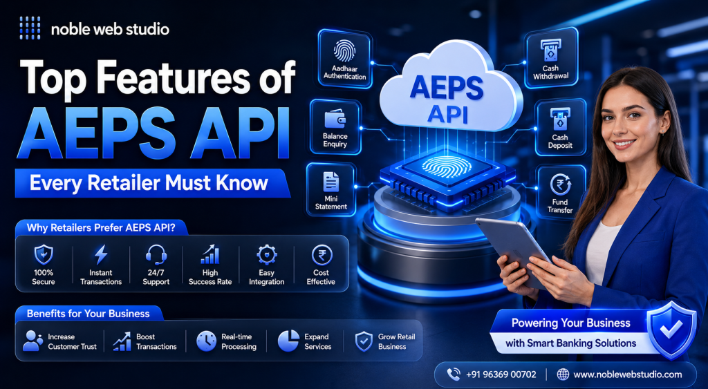 Top Features of AEPS API Every Retailer Must Know
