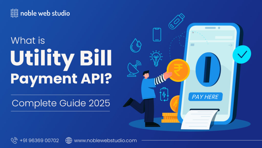 What is Utility Bill Payment API? Complete Guide 2025