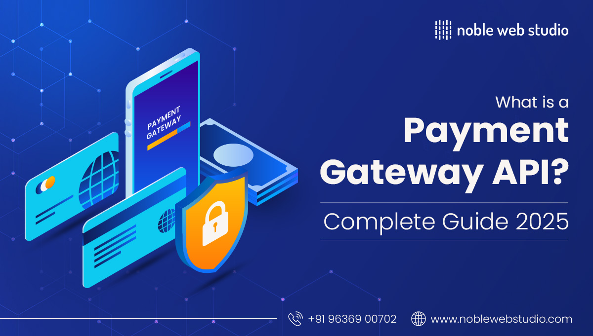 What is a Payment Gateway API? Complete Guide 2025