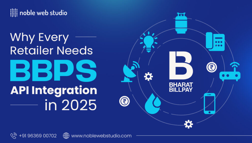 Why Every Retailer Needs BBPS API Integration in 2025